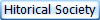 Hitorical Society