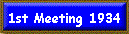 1st Meeting 1934