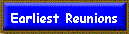 Earliest Reunions